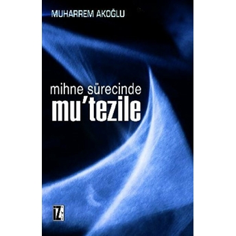 Mihne Sürecinde Mutezile Muharrem Akoğlu