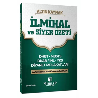 Mihrap Yayınları Dhbt Mbsts Dkab Ve Diyanet Mülakat Ilmihal Ve Siyer Özeti Altın Kaynak Sinan Ispir