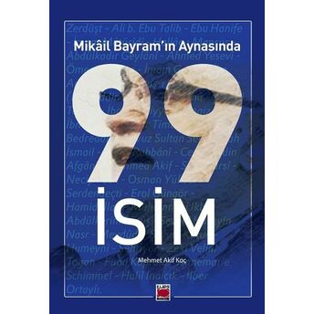 Mikâil Bayram’ın Aynasında 99 Isim Mikâil Bayram