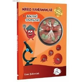 Mikro Kahramanlar-1/Bakteri Savaşları Esma Şahintürk