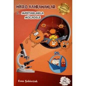 Mikro Kahramanlar 2 - Mantarlarla Mücadele Esma Şahintürk