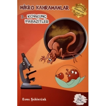 Mikro Kahramanlar 3 - Korkunç Parazitler Esma Şahintürk