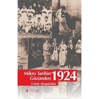 Mikro Tarihin Gözünden 1924 Ümüt Akagündüz