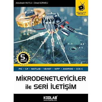 Mikrodenetleyiciler Ile Seri Iletişim Oku, Izle, Dinle, Öğren! Abdulkadir Mutlu