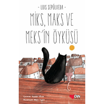 Miks, Maks Ve Meksin Öyküsü Luis Sepulveda