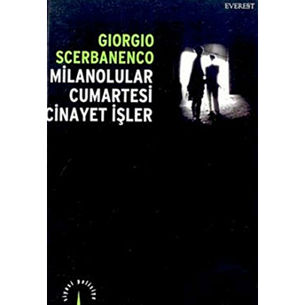 Milanolular Cumartesileri Cinayet Işler Giorgio Scerbanenco