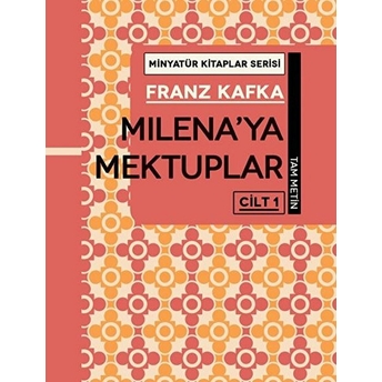 Milena’ya Mektuplar-Cilt 1 - Franz Kafka