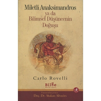 Miletli Anaksimandros Ya Da Bilimsel Düşüncenin Doğuşu Carlo Rovelli