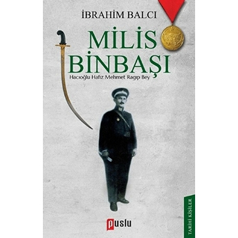 Milis Binbaşı: Hacıoğlu Hafız Mehmet Ragıp Bey