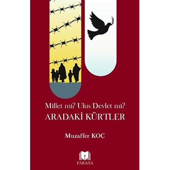 Millet Mi? Ulus Devlet Mi? Aradaki Kürtler Muzaffer Koç