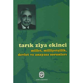 Millet, Milliyetçilik, Devlet Ve Anayasa Sorunları Tarık Ziya Ekinci