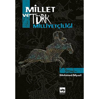 Millet Ve Türk Milliyetçiliği Mehmed Niyazi