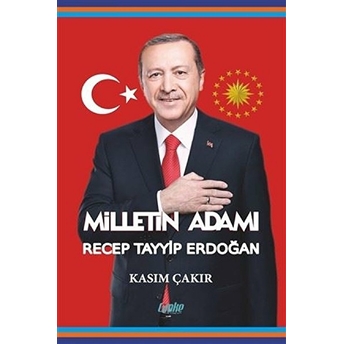 Milletin Adamı Recep Tayyip Erdoğan