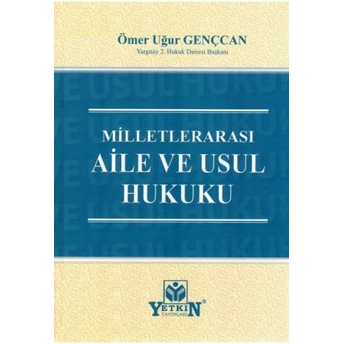 Milletlerarası Aile Ve Usul Hukuku Ömer Uğur Gençcan