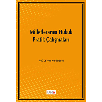 Milletlerarası Hukuk Pratik Çalışma Ayşe Nur Tütüncü