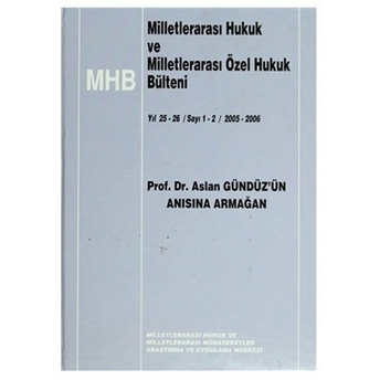 Milletlerarası Hukuk Ve Milletlerarası Özel Hukuk Bülteni - Yıl 25-26 / Sayı 1-2 / 2005-2006 Ciltli Kolektif