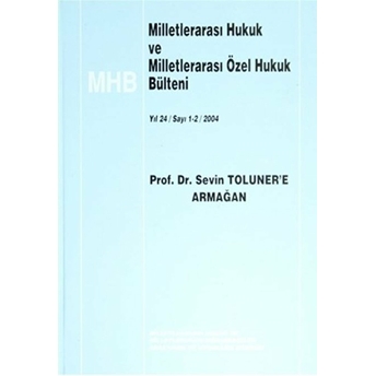 Milletlerarası Hukuk Ve Milletlerarası Özel Hukuk Bülteni - Yıl24 / Sayı 1-2 / 2004 Ciltli Kolektif