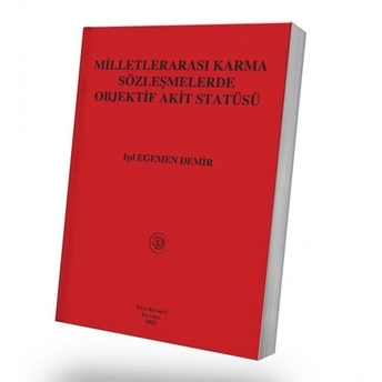 Milletlerarası Karma Sözleşmelerde Objektif Akit Statüsü Işıl Egemen Demir