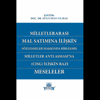 Milletlerarası Mal Satımına Ilişkin Sözleşmeler Hakkında Birleşmiş Milletler Anlatşması'Na (Cısg) Ilişkin Bazı Meseleler Süleyman Yılmaz