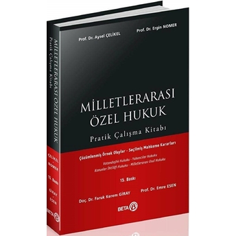 Milletlerarası Özel Hukuk Pratik Çalışma Kitabı Aysel Çelikel, Ergin Nomer, Faruk Kerem Giray, Emre Esen