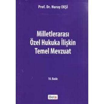 Milletlerarası Özel Hukuka Ilişkin Temel Mevzuat Nuray Ekşi