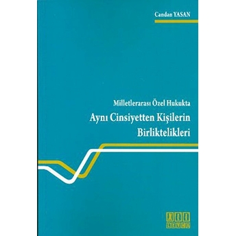 Milletlerarası Özel Hukukta Aynı Cinsiyetten Kişilerin Birliktelikleri-Candan Yasan