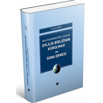 Milletlerarası Özel Hukukta Evlilik Birliğinin Kurulması Ve Sona Ermesi Ciltli Çiçek Özgür