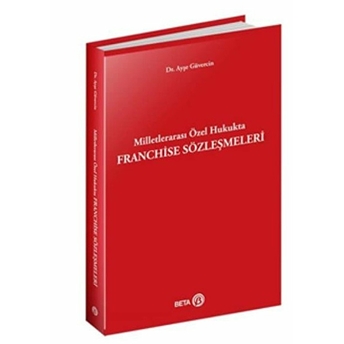 Milletlerarası Özel Hukukta Franchise Sözleşmeleri Ayşe Güvercin