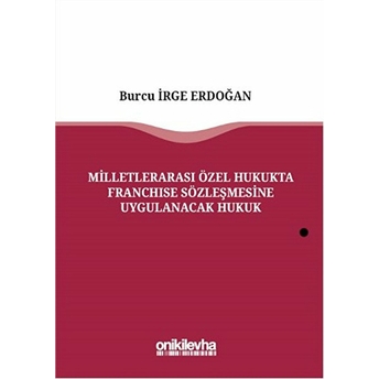 Milletlerarası Özel Hukukta Franchise Sözleşmesine Uygulanacak Hukuk