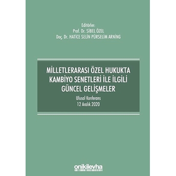 Milletlerarası Özel Hukukta Kambiyo Senetleri Ile Ilgili Güncel Gelişmeler - Sibel Özel