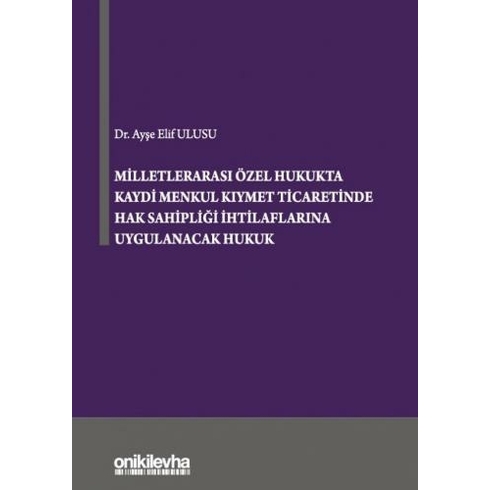 Milletlerarası Özel Hukukta Kaydi Menkul Kıymet Ticaretinde Hak Sahipliği Ihtilaflarına Uygulanacak Hukuk