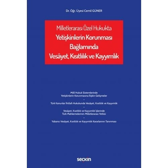 Milletlerarası Özel Hukukta Yetişkinlerin Korunması Bağlamında Vesâyet, Kısıtlılık Ve Kayyımlık Cemil Güner