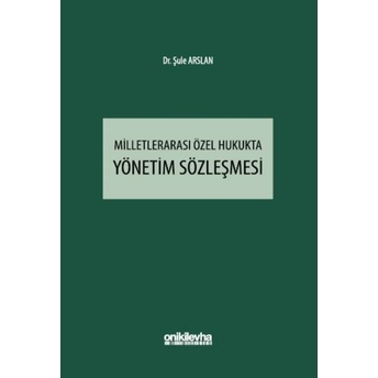 Milletlerarası Özel Hukukta Yönetim Sözleşmesi Şule Arslan