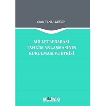 Milletlerarası Tahkim Anlaşmasının Kurulması Ve Etkisi