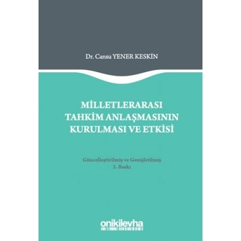 Milletlerarası Tahkim Anlaşmasının Kurulması Ve Etkisi Cansu Yener Keskin