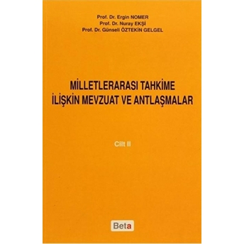 Milletlerarası Tahkime Ilişkin Mevzuat Ve Antlaşmalar Cilt: 2 Ergin Nomer