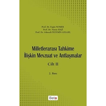 Milletlerarası Tahkime Ilişkin Mevzuat Ve Antlaşmalar Cilt: 2 Nuray Ekşi Ergin Nomer Gü