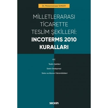 Milletlerarası Ticarette Teslim Şekilleri: Incoterms 2010 Kuralları Muhammetnazar Ilyasov