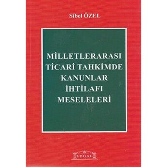 Milletlerarası Ticari Tahkimde Kanunlar Ihtilafı Meseleleri Sibel Özel