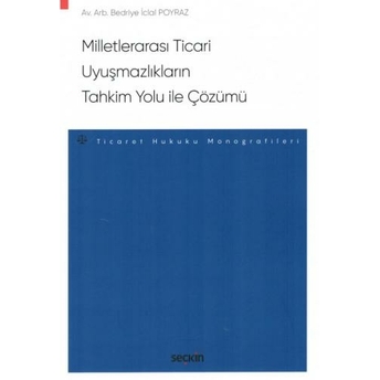 Milletlerarası Ticari Uyuşmazlıkların Tahkim Yolu Ile Çözümü Bedriye Iclal Poyraz