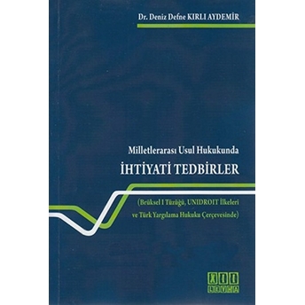 Milletlerarası Usul Hukukunda Ihtiyati Tedbirler-Deniz Kırlı Aydemir