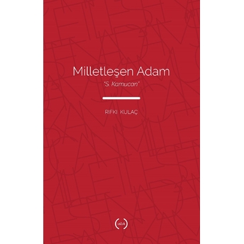 Milletleşen Adam - S. Kamucan Rıfkı Kulaç