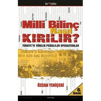 Milli Bilinç Nasıl Kırılır? Özcan Yeniçeri