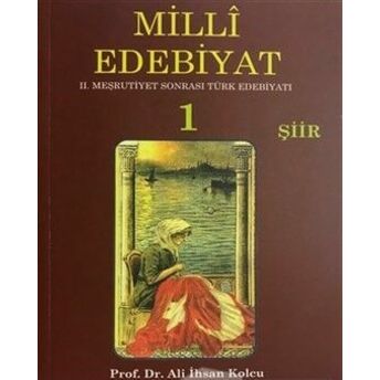 Milli Edebiyat 1 / Şiir Ali Ihsan Kolcu