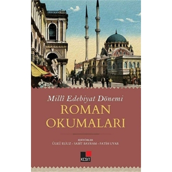 Milli Edebiyat Dönemi - Roman Okumaları Ülkü Eliuz, Burak Armağan, Fırat Öksüz Güneş, Merve Esra Özgürbüz, . . .