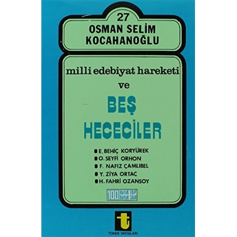 Milli Edebiyat Hareketi Ve Beş Hececiler Osman Selim Kocahanoğlu