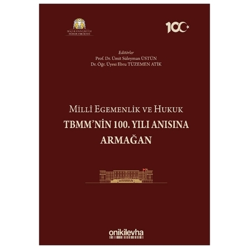Milli Egemenlik Ve Hukuk Tbmm'nin 100. Yılı Anısına Armağan - Ümit Süleyman Üstün