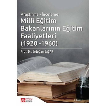 Millî Eğitim Bakanlarının Eğitim Faaliyetleri (1920-1960) - Erdoğan Başar