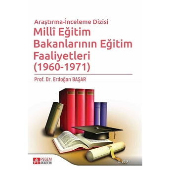 Millî Eğitim Bakanlarının Eğitim Faaliyetleri (1960-1971) - Erdoğan Başar