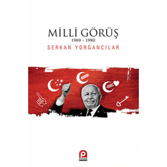 Milli Görüş (1969-1980) Serkan Yorgancılar